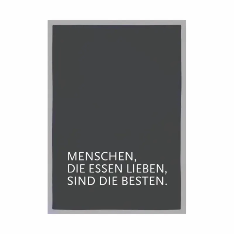 Geschirrtuch - MENSCHEN, DIE ESSEN LIEBEN, SIND DIE BESTEN, weiß