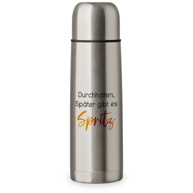 Durchhalten, später gibt es Spritz - Thermosflasche