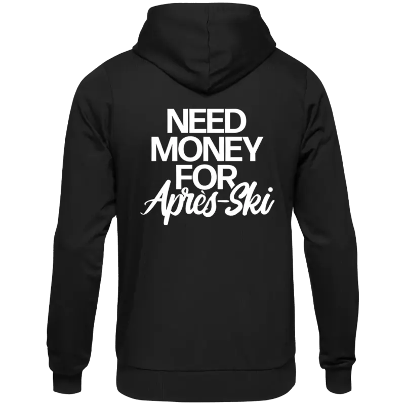 Need money for Apres-Ski - Unisex Kapuzenpullover Hoodie
