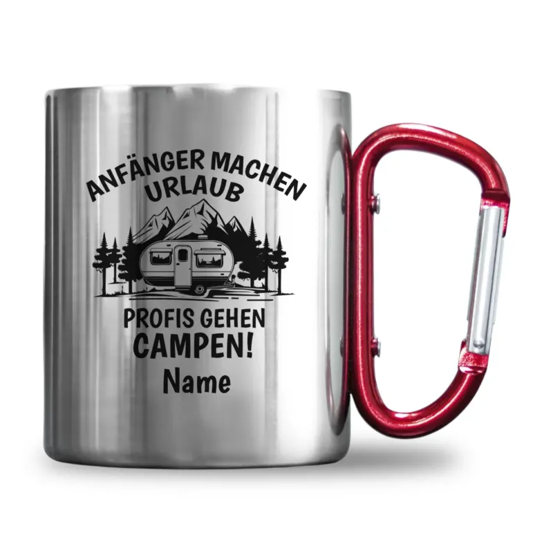 Bild: Personalisierte Edelstahl-Tasse mit Karabiner - Anfänger machen Urlaub Profis gehen Campen! - Outdoor Geschenk für Camper.