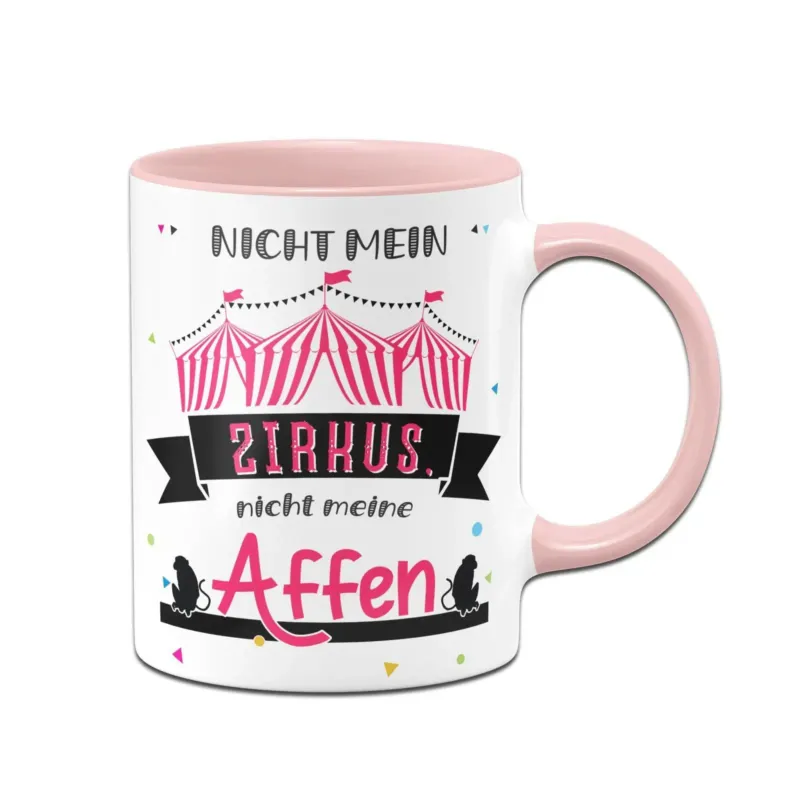 Bild: Tasse - Nicht mein Zirkus nicht meine Affen.