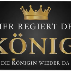 Bild: Fußmatte - Hier regiert der König! Bis die Königin wieder da ist!.