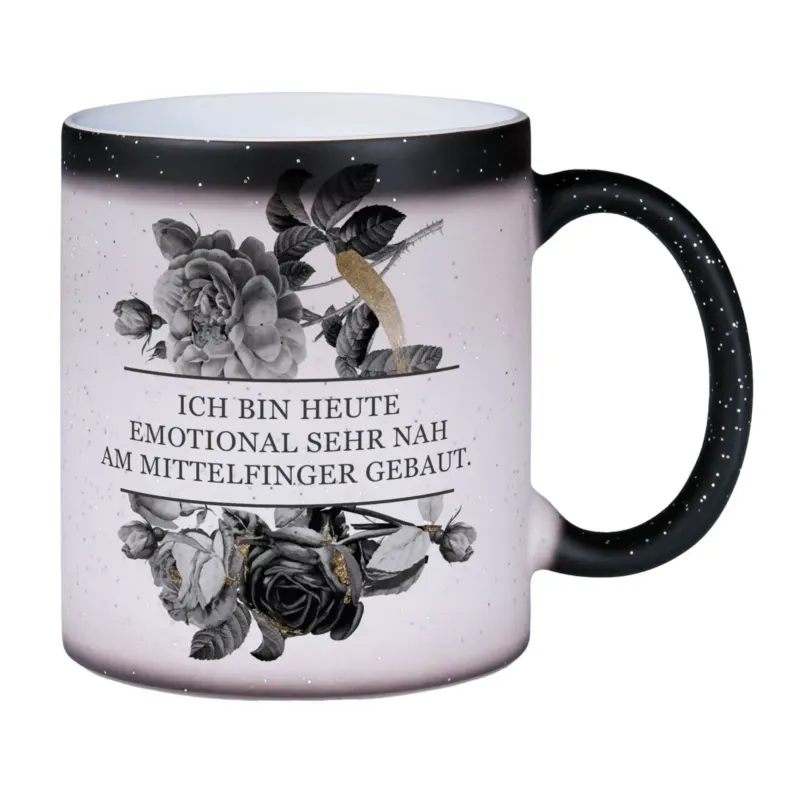 Bild: Glitzer-Zaubertasse - Ich bin heute emotional sehr nah am Mittelfinger gebaut. - Black Rose.