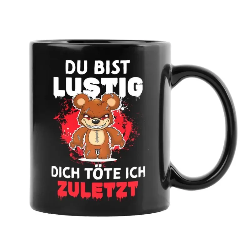 Bild: Horrorteddy Tasse - Du bist lustig, Dich töte ich zuletzt! - BL.