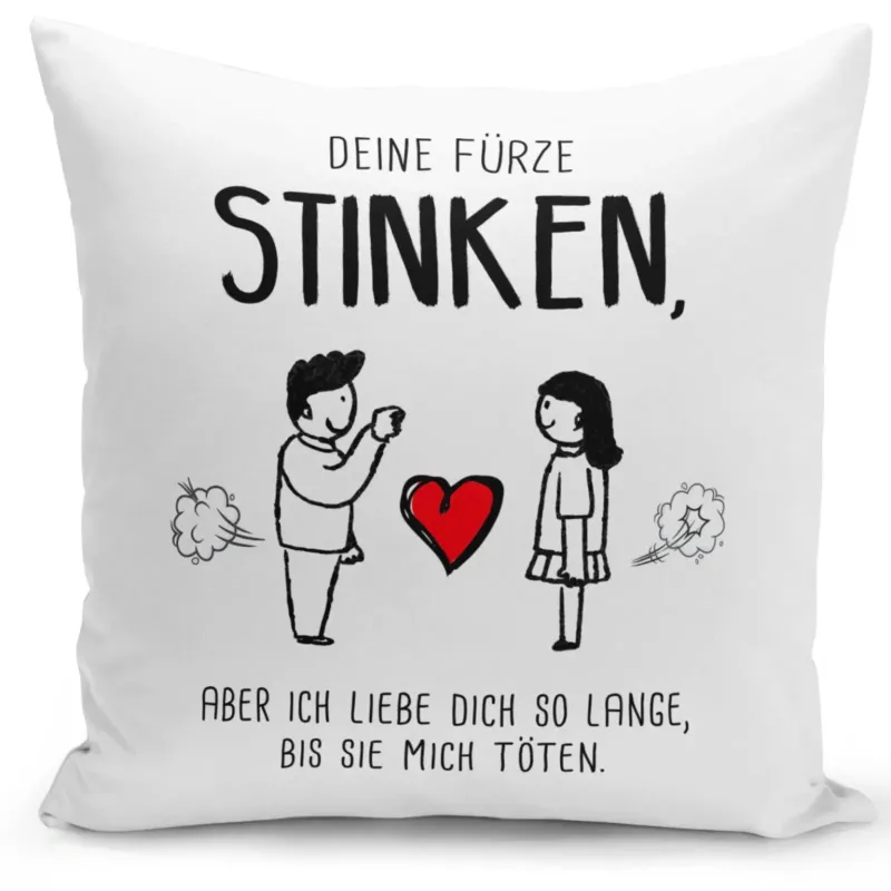 Bild: Kissen - Deine Fürze stinken, aber ich liebe Dich.