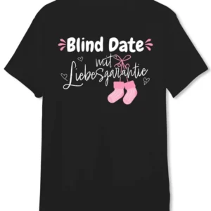 Bild: T-Shirt - Blind Date mit Liebesgarantie (Schwangerschaft).