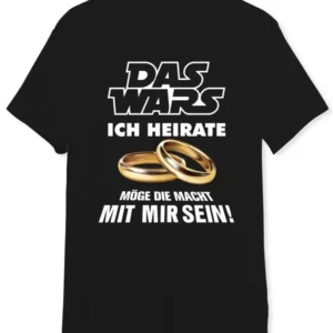 Bild: T-Shirt Herren - Das Wars - Ich heirate - Möge die Macht mit mir sein!.