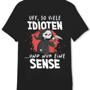 Bild: Sensebald T-Shirt Herren - Uff, so viele Idioten und nur eine Sense.