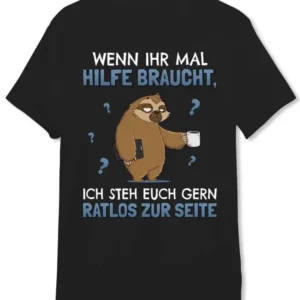 Bild: T-Shirt Herren - Wenn ihr mal Hilfe braucht, ich steh euch gern ratlos zur Seite - Ratzfatz das Faultier.