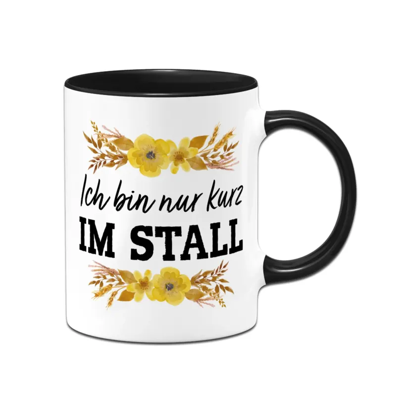 Bild: Tasse - Ich bin nur kurz im Stall.