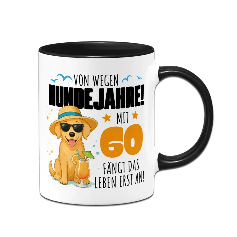 Bild: Tasse - Von wegen Hundejahre! Mit 60 fängt das Leben erst an!.