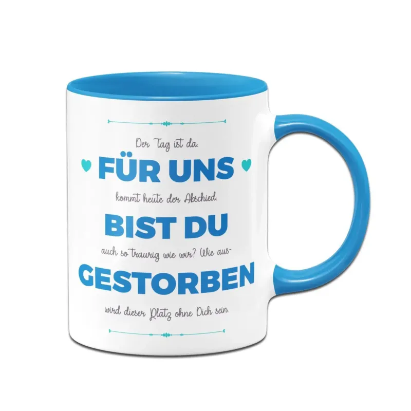 Bild: Tasse - Für uns bist Du gestorben.