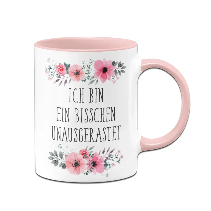 Bild: Tasse - Ich bin ein bisschen unausgerastet - blumig.