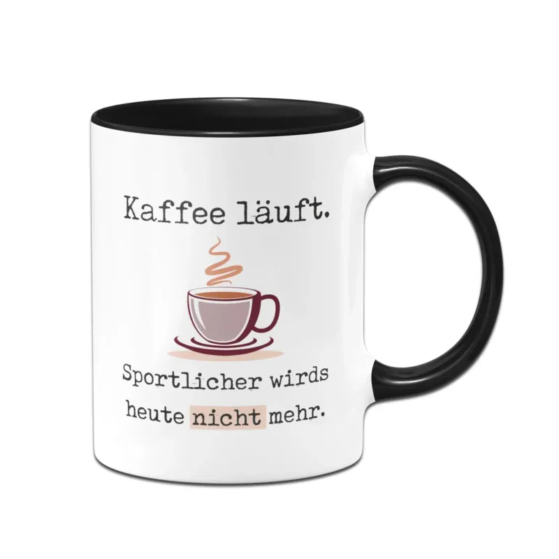 Bild: Tasse - Kaffee läuft. Sportlicher wirds heute nicht mehr..