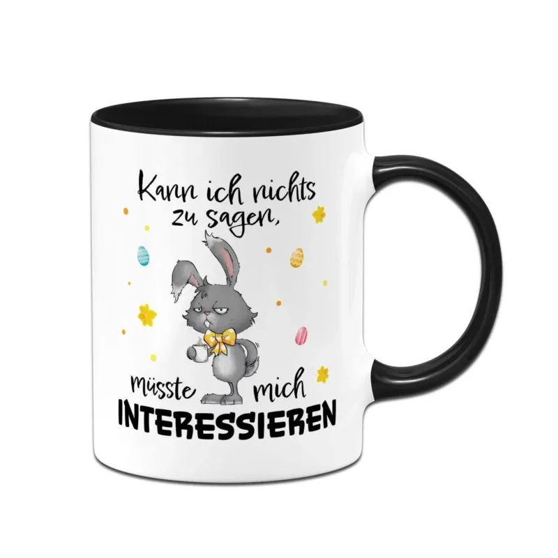 Bild: Hasen Tasse - Kann ich nichts zu sagen, müsste mich interessieren - Grummelhase.