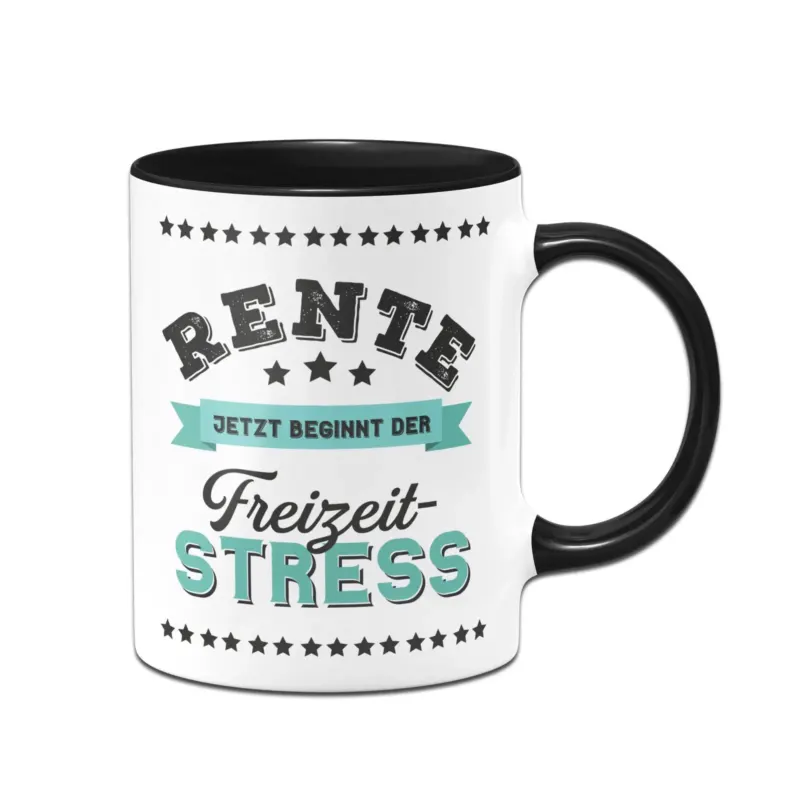 Bild: Tasse - Rente Jetzt beginnt der Freizeit Stress.