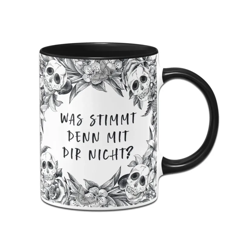 Bild: Tasse - Was stimmt denn mit Dir nicht? - Skull Statement.