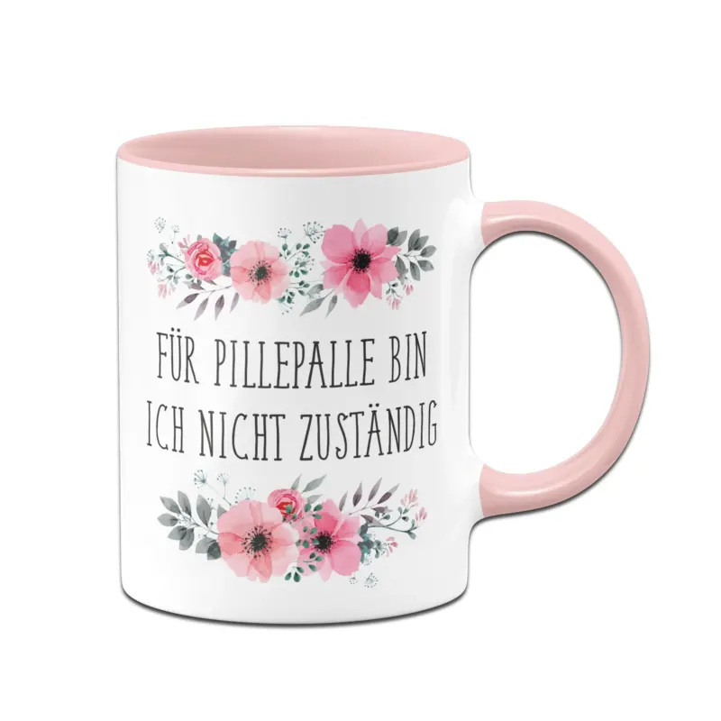 Bild: Tasse - Für Pillepalle bin ich nicht zuständig - blumig.