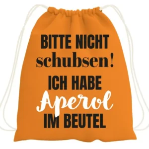 Bild: Turnbeutel - Bitte nicht schubsen! Ich habe Aperol im Beutel.