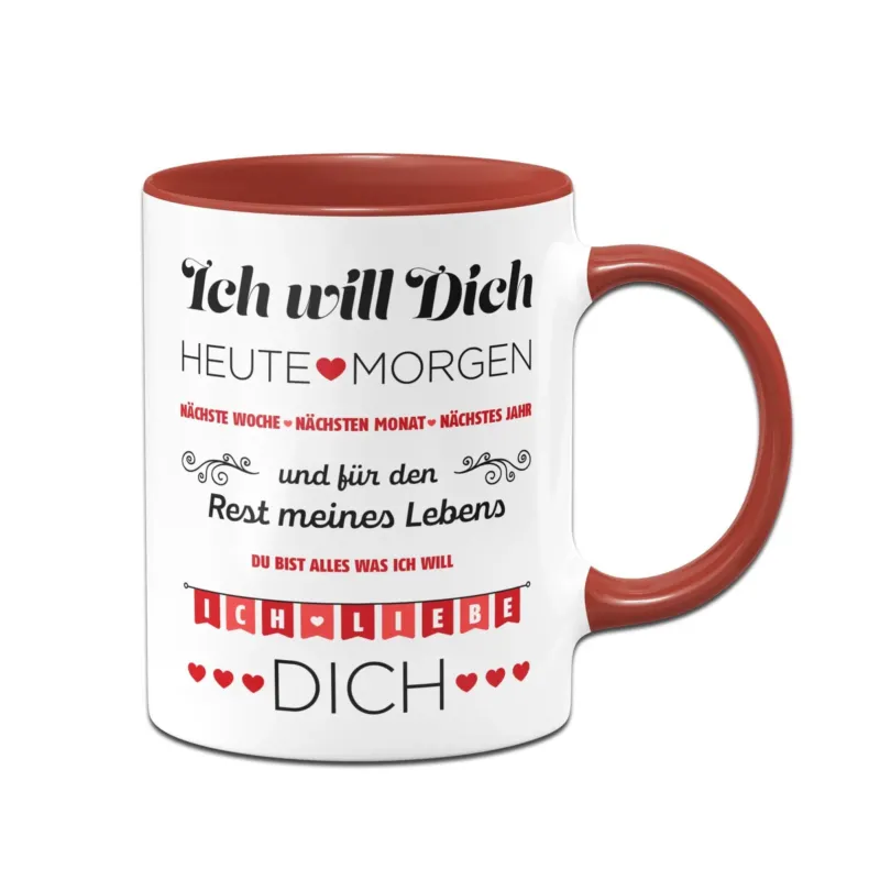 Bild: Tasse - Ich will Dich jeden Tag.